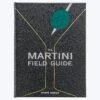 The Martini Field Guide 2 The Martini Field Guide -Home Furnishings Store 3040431 1
